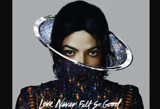« Love never felt so good » le nouveau single de Machael Jackson. Ecoutez