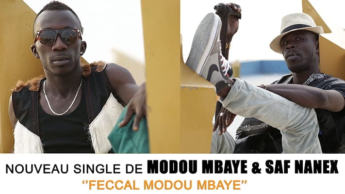 Nouveau single de Modou Mbaye et Saf Nanex « Feccal Modou Mbaye. Ecoutez