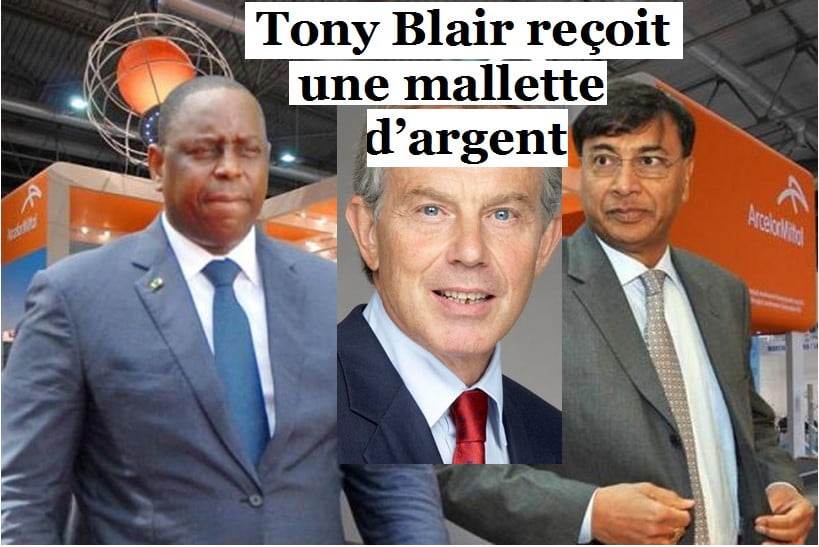 Le scandale Arcelor Mittal se précise : Tony blair au cœur de la transaction entre Macky et Mittal