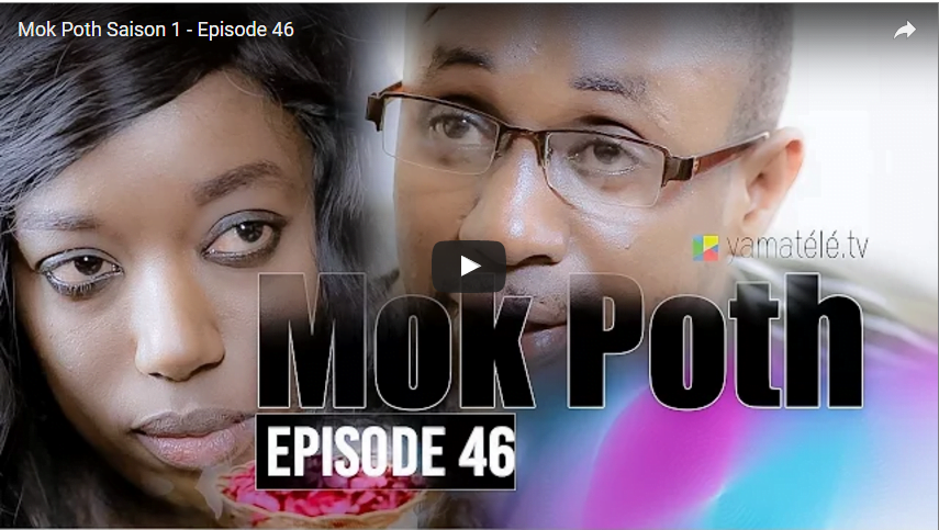 Vidéo – Série: Mok Poth Saison 1 : Episode 46 du dimanche 05 juin 2016