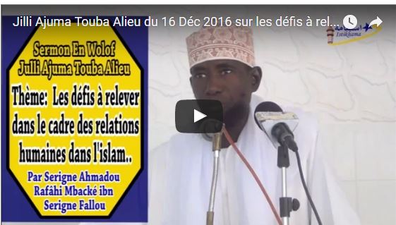 Vidéo: Khoutba imam Rafahi Mbacké parle des relations humaines. Regardez!