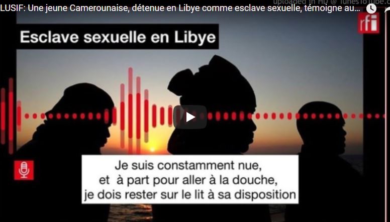 Audio- Libye – Témoignage d’une camerounaise, devenue esclave sexuelle