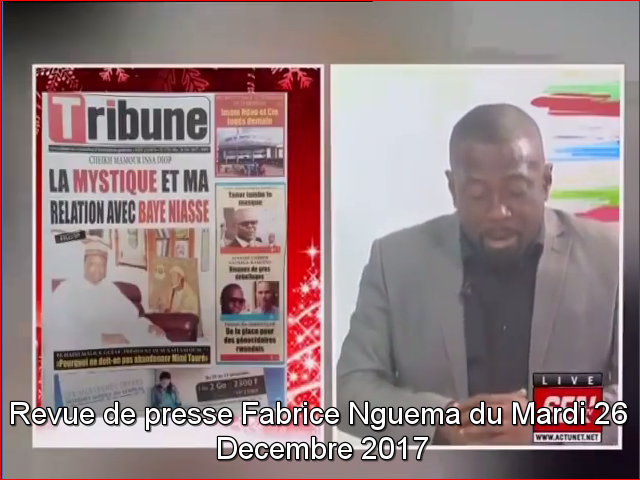 Revue de presse (Français) Sen TV du Mardi 26 Décembre 2017 par Fabrice Nguéma