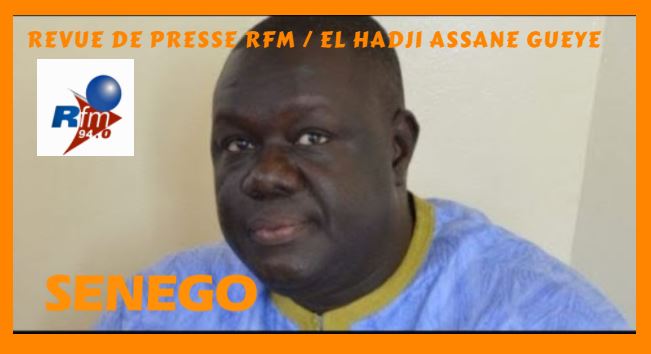 Revue de presse (Wolof) Rfm du Samedi 13 janvier 2018 par El Hadji Assane Gueye