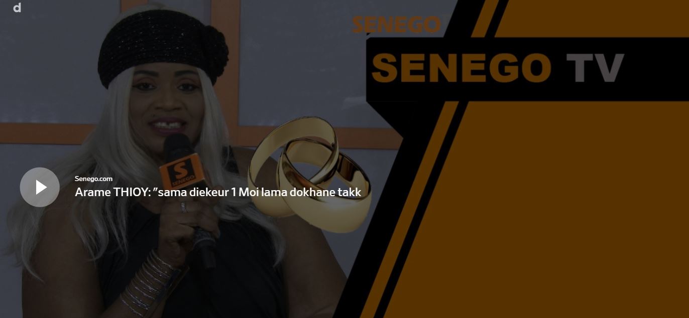 Senego Tv – Arame Thioye parle de son mariage