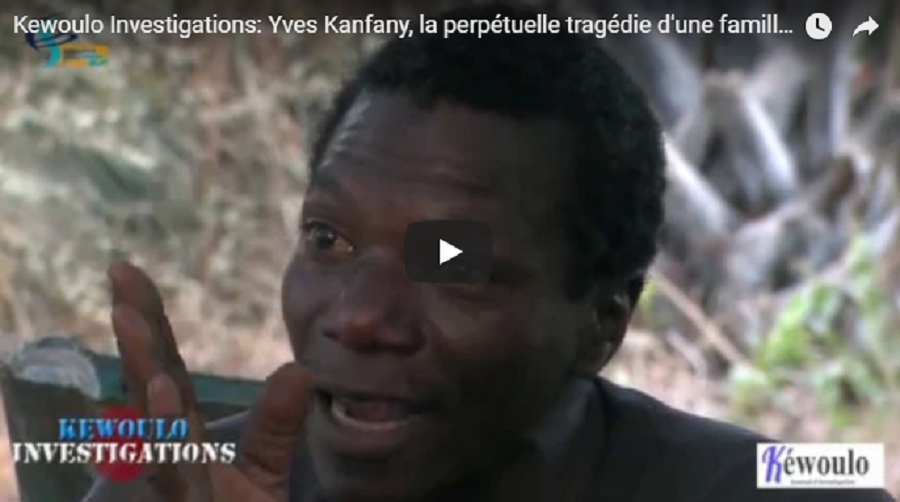 Vidéo-Kewoulo Investigations: Yves Kanfany, l’histoire terrifiante d’une famille poursuivie par les assassinats… Regardez