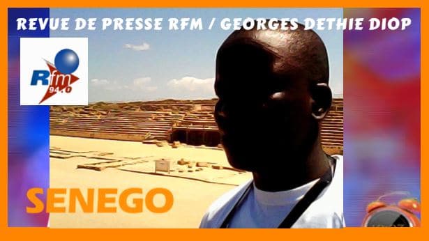 Revue de Presse Rfm en français du jeudi 11 avril 2019 par Georges Déthié Diop