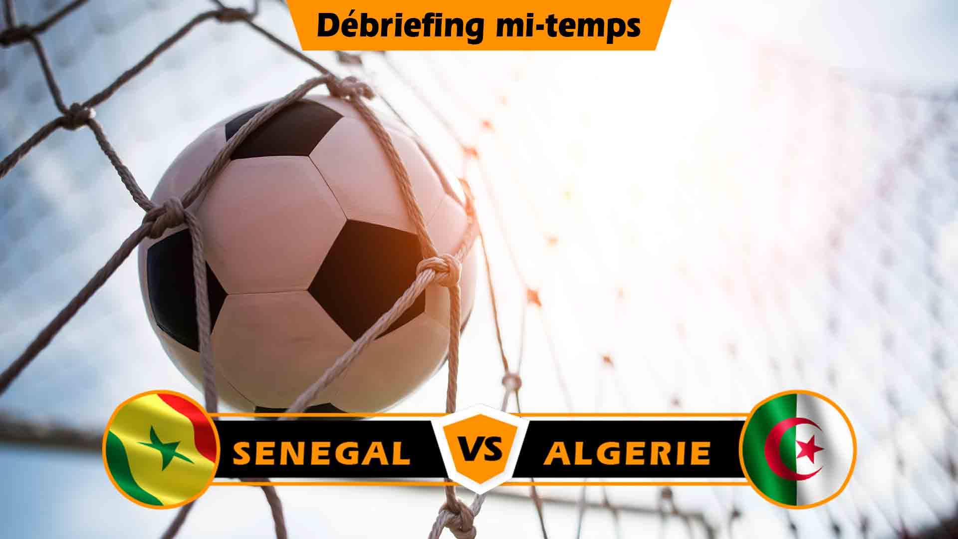 Sénégal vs Algérie(0/1): Revivez le débriefing à la mi-temps (Direct)