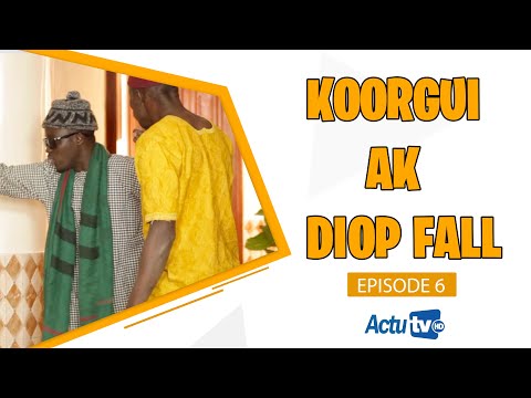 Koor Gui ak Diop fall : Episode 6