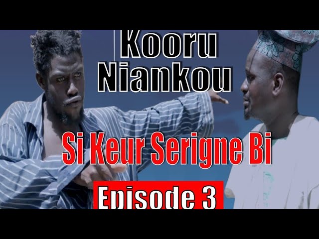 Kooru Niankou si keur Serigne : ÉPISODE 3