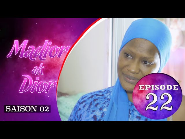 Madior Ak Dior – Episode 22 – Saison 2
