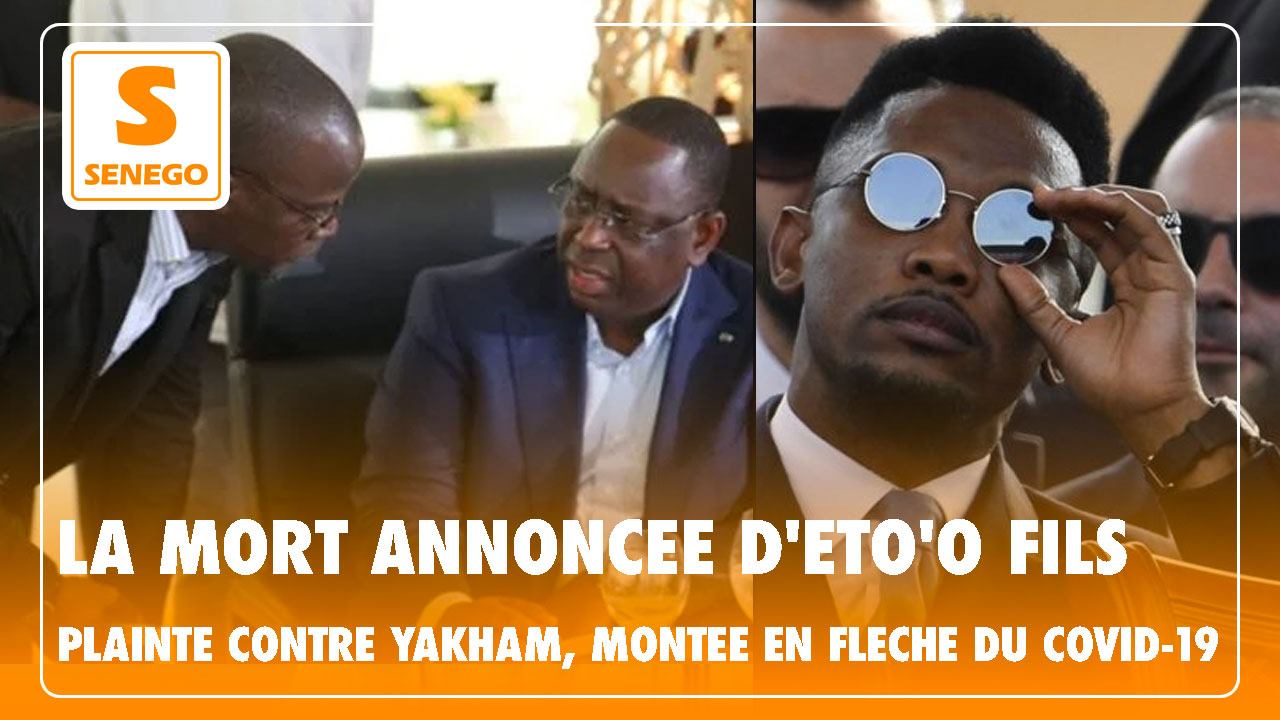 Feuss Net : Plainte contre Yakham, montée en flèche du Covid-19 et la mort annoncée d’Eto’o fils