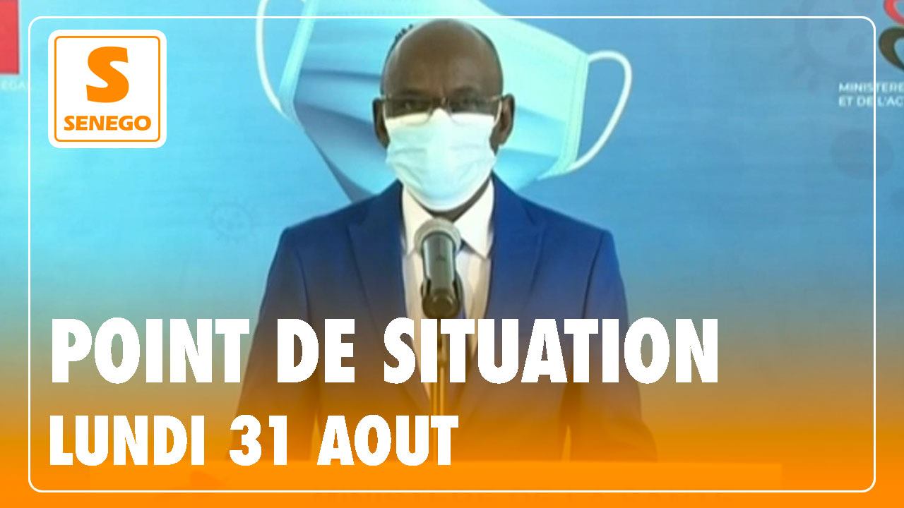 Suivez sur Senego-Tv le point sur la situation de la Covid-19 au Sénégal de ce lundi 31 août 2020