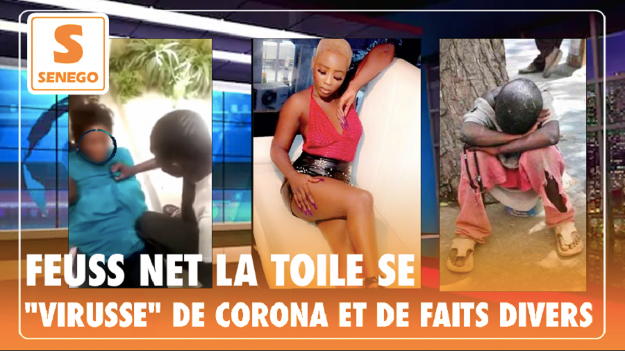 Feuss Net : La toile se « virusse » de corona et de faits divers (Senego-TV)