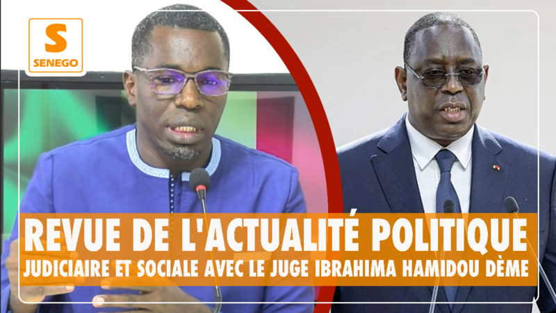 Direct : Revue de l&rsquo;actualité politique, judiciaire et sociale avec le Juge I. H. Dème (Senego-TV)