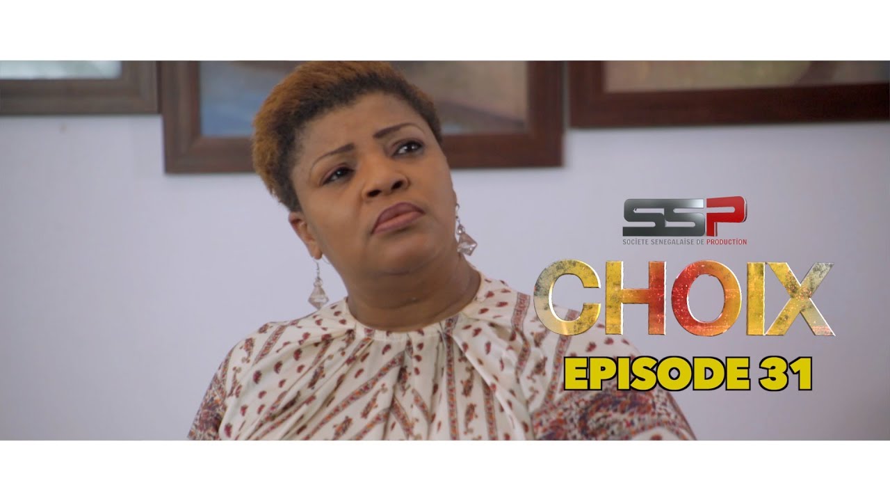 CHOIX – Saison 01 – Episode 31 – 01 Février 2021