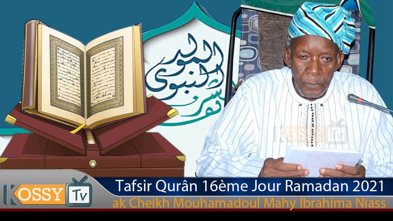 16è jour Ramadan 2021: Tafsir Qurhane avec Cheikh Mahi Niass (vidéo)