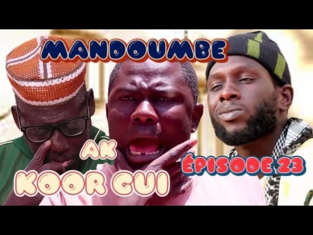 Mandiaye ak Koor gui 2021 : Episode 23