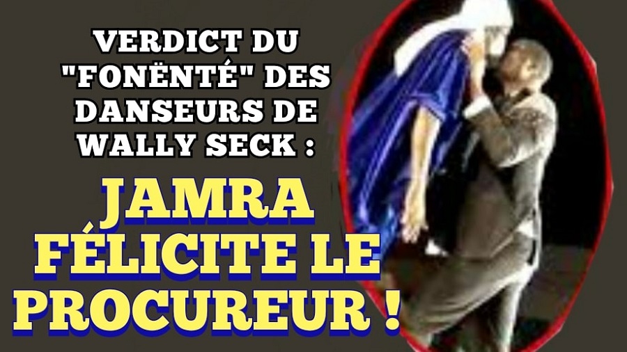 Verdict « fonanté » des danseurs de Wally Seck : Jamra et alliés saluent la fermeté du procureur…