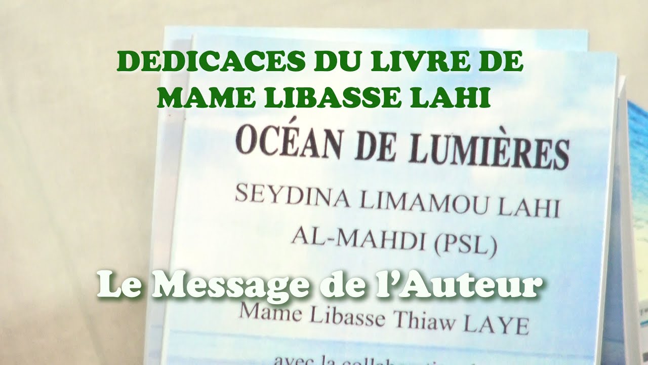 Livre « Océan de lumières, Seydina Limamou Lahi Al-mahdi (Psl) » : l&rsquo;auteur nous livre son contenu