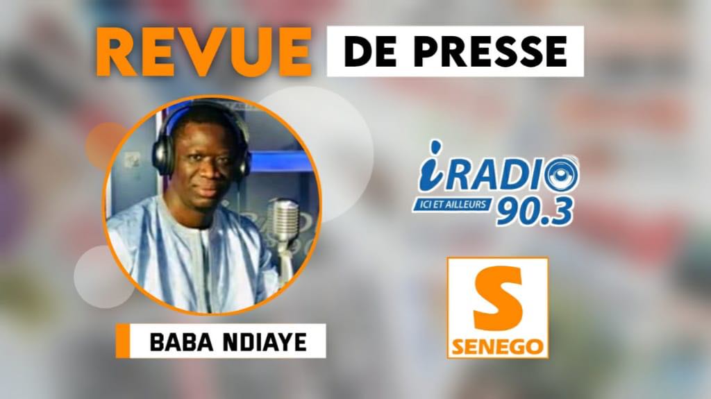 Revue de Presse (Wolof) Iradio du Lundi 25 Avril 2022. Par Baba Ndiaye