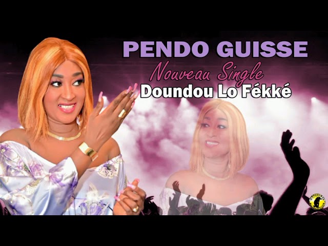 « Doundou lo fékké », le nouveau single de Pendo Guissé