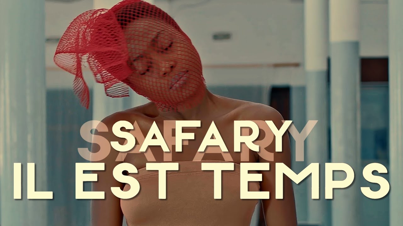 « Il est temps », le nouveau clip de Safary (Vidéo officielle)