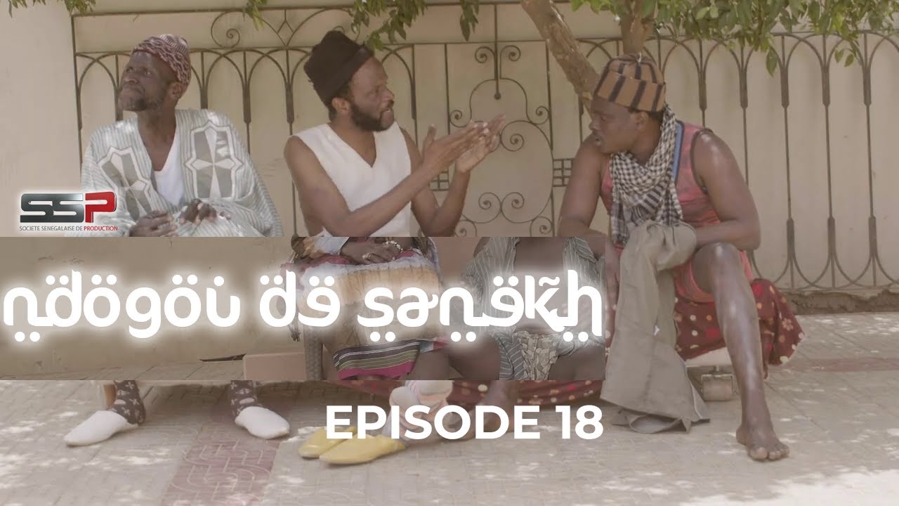 Ndogou de Sanekh– Episode 18 (Vidéo)
