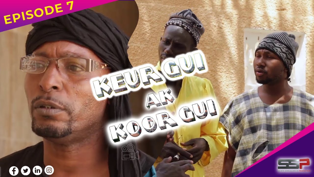 « Keur Gui Ak Koor Gui » Épisode 07 (Vidéo)