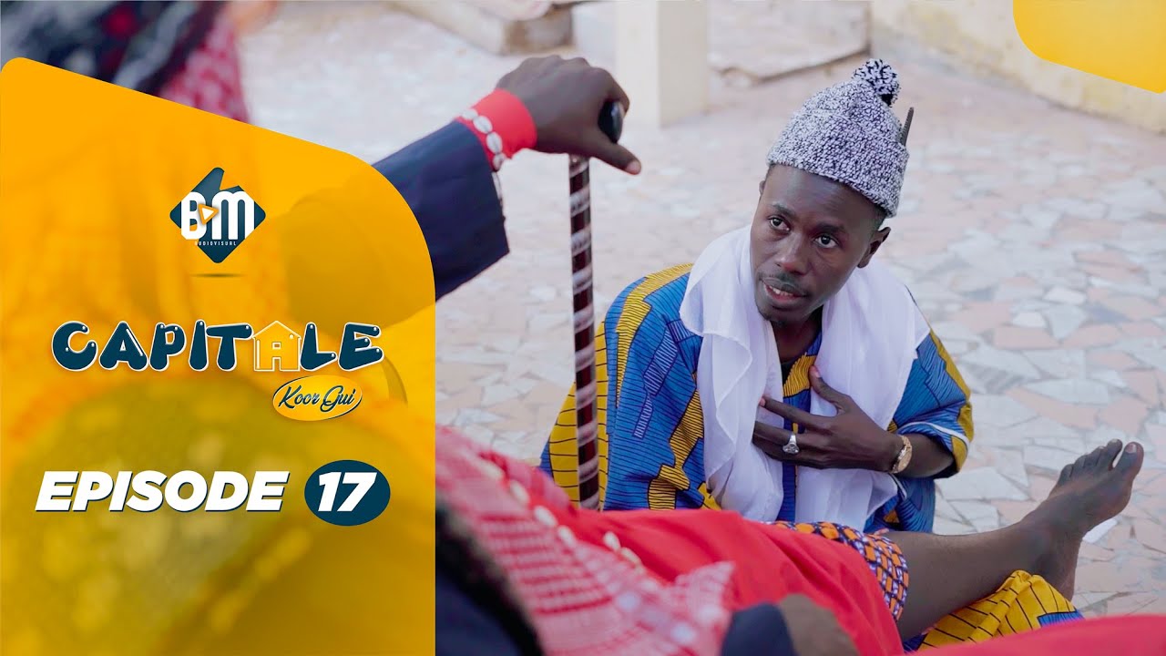 Série Capitale – Koor Gui – Épisode 17 (Vidéo)