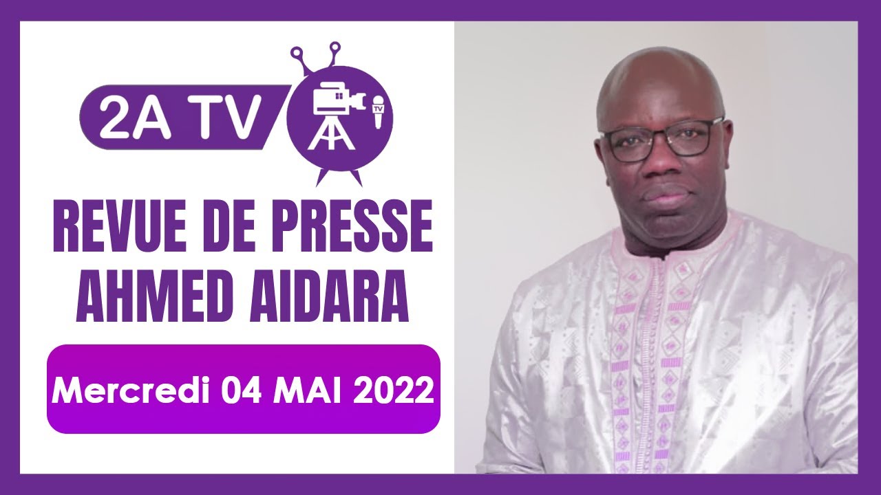 Revue de Presse (Wolof) 2Atv du Mercredi 04 Mai 2022 | Par Ahmed Aidara