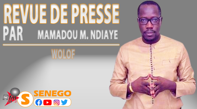 Revue de presse MAMADOU MOUHAMED NDIAYE SENEGO