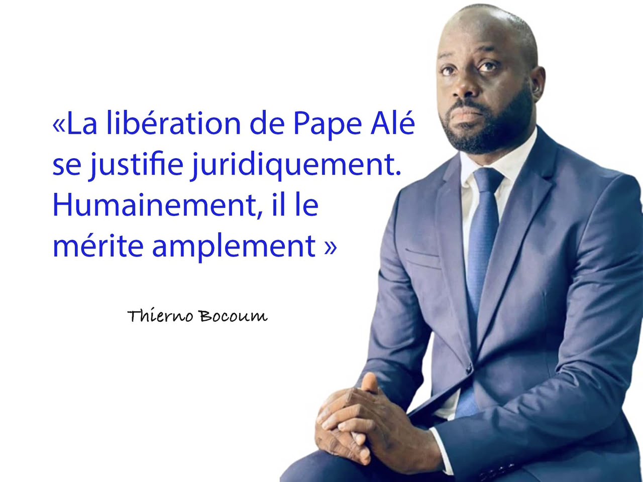 Thierno Bocoum : « La libération de Pape Alé Niang se justifie juridiquement et humainement »