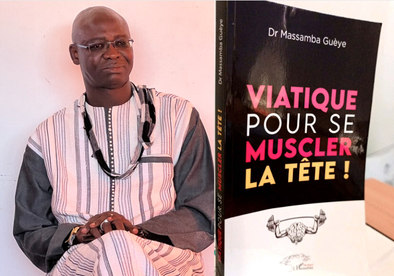 « Viatique pour se muscler la tête » : L’ouvrage majeur de Dr Massamba Guèye à lire impérativement !