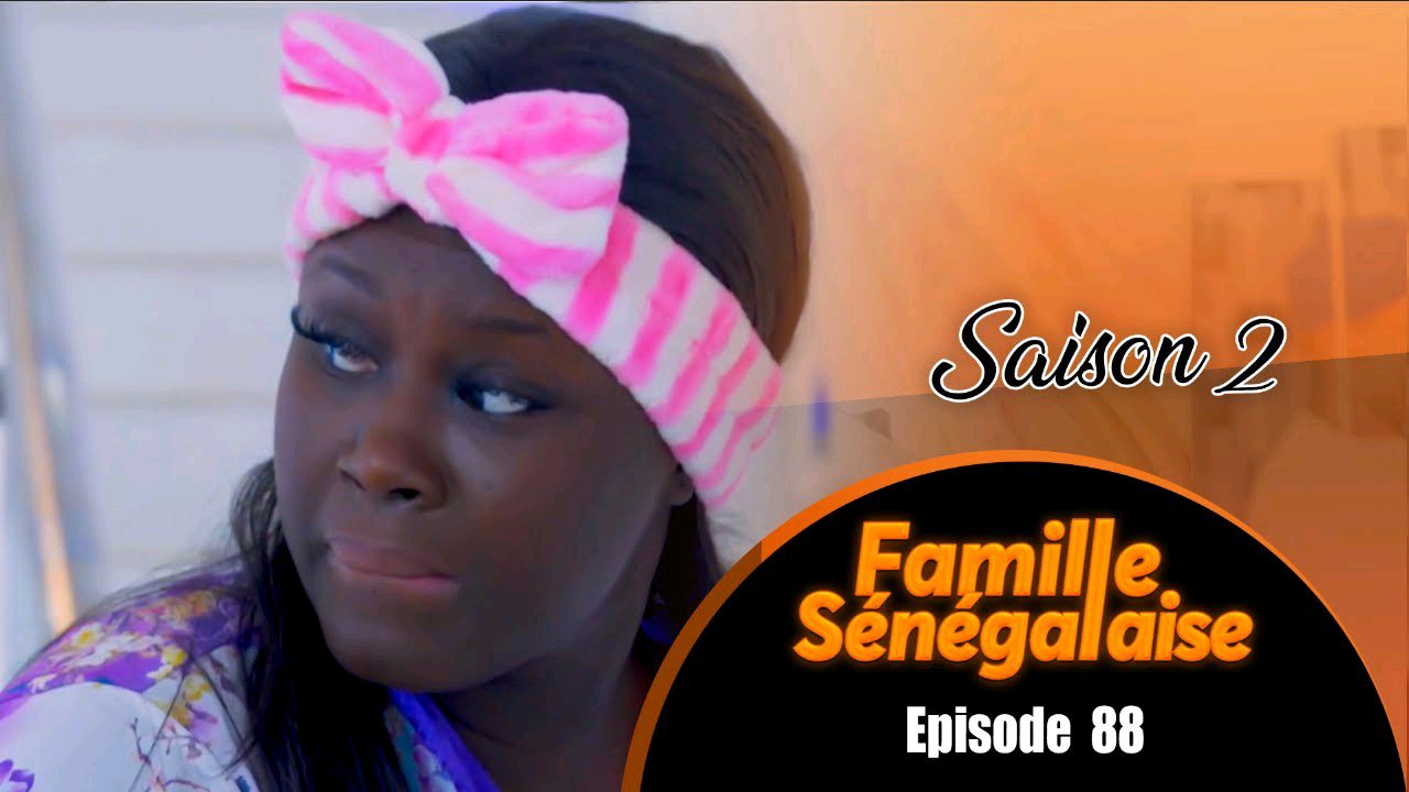 Série : Famille Sénégalaise – Épisode 108