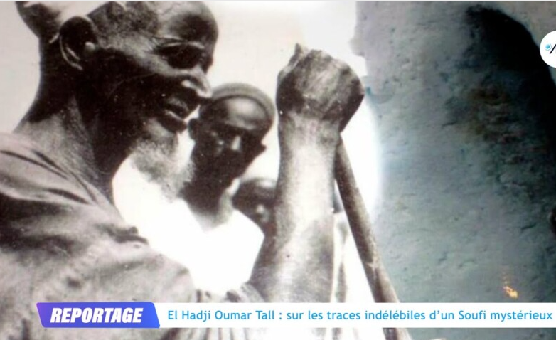 El Hadji Oumar Tall : sur les traces indélébiles d’un Soufi mystérieux (vidéo)