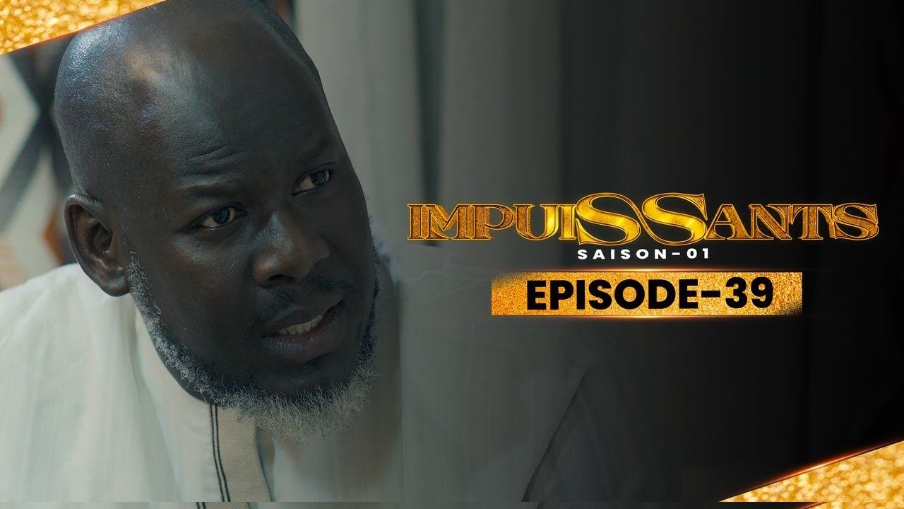 IMPUISSANTS – Saison 1 – Episode 39 (vidéo)