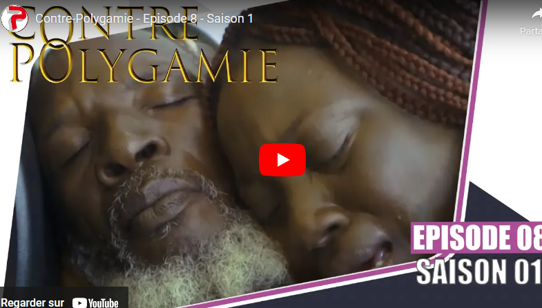 Contre-Polygamie – Episode 8 – Saison 1(vidéo)