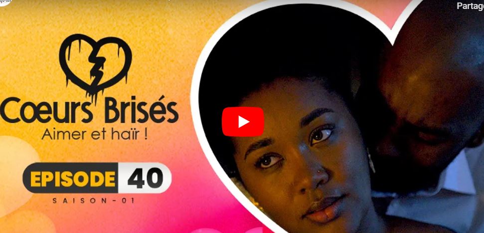 Cœurs  Brisés- Saison 1 – Episode 40 (vidéo)