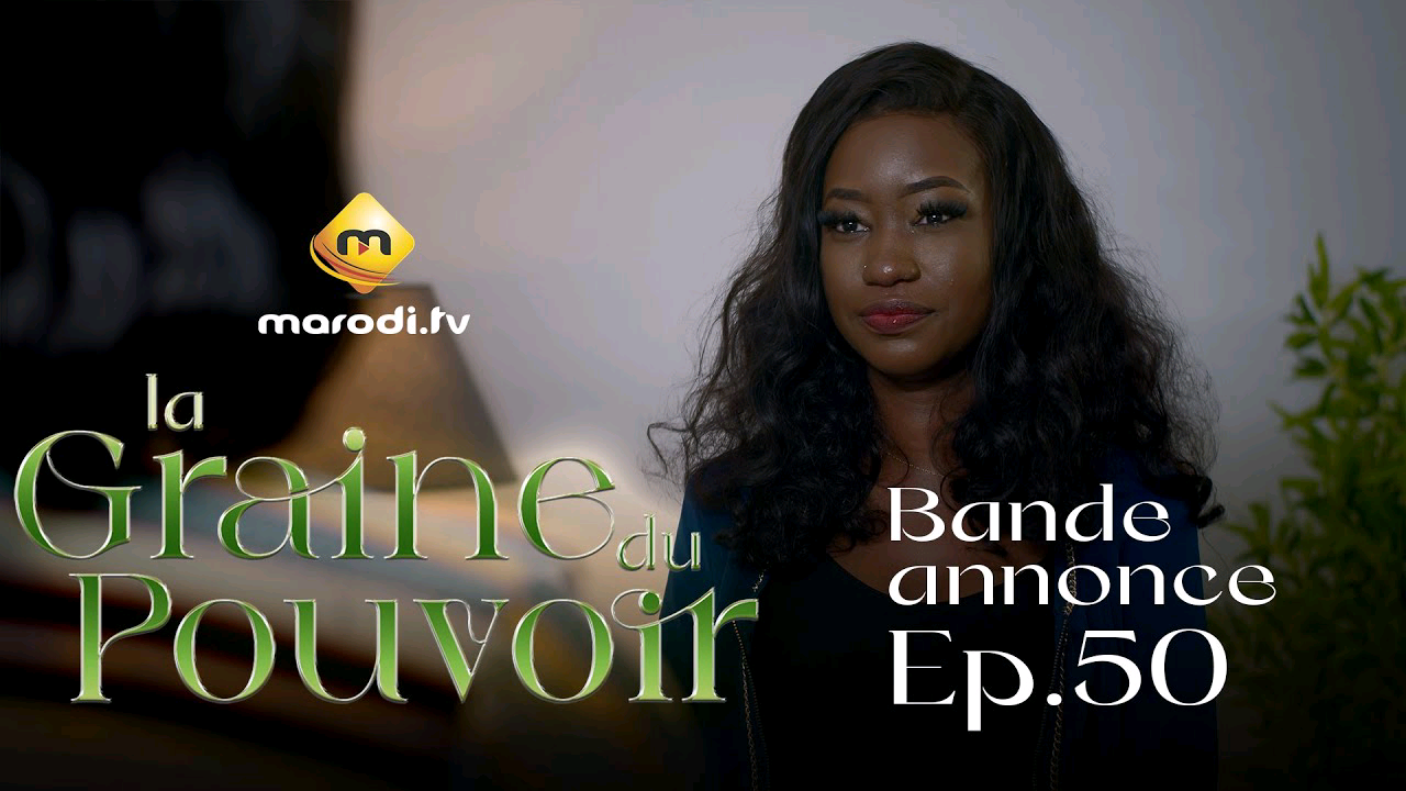 « La Graine du Pouvoir », Bande annonce, épisode 50 (vidéo)