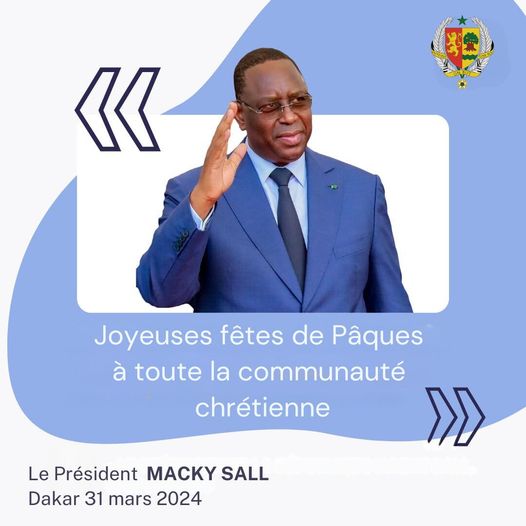 Fêtes de Pâques : Découvrez le dernier message de Macky Sall en tant que chef de l’Etat au monde chrétien