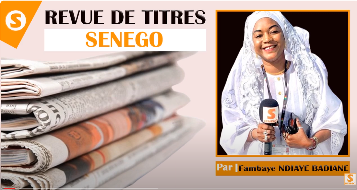 Presse du jour : Nominations et annonces sur le coût de la vie commentées par Fambaye (Senego TV)