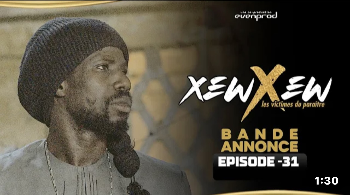 Bande annonce « Xew Xew » Saison 1 – Épisode 31  (vidéo)