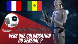 Financement de l’IA- la France veut-elle coloniser le Sénégal ?