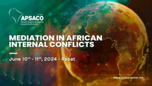 Maroc : Conférence annuelle sur la paix et la sécurité en Afrique met en lumière la médiation dans les conflits internes