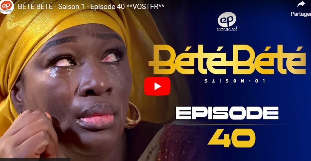 « Bété  Bété » – Saison 1 – Episode 40 (vidéo)