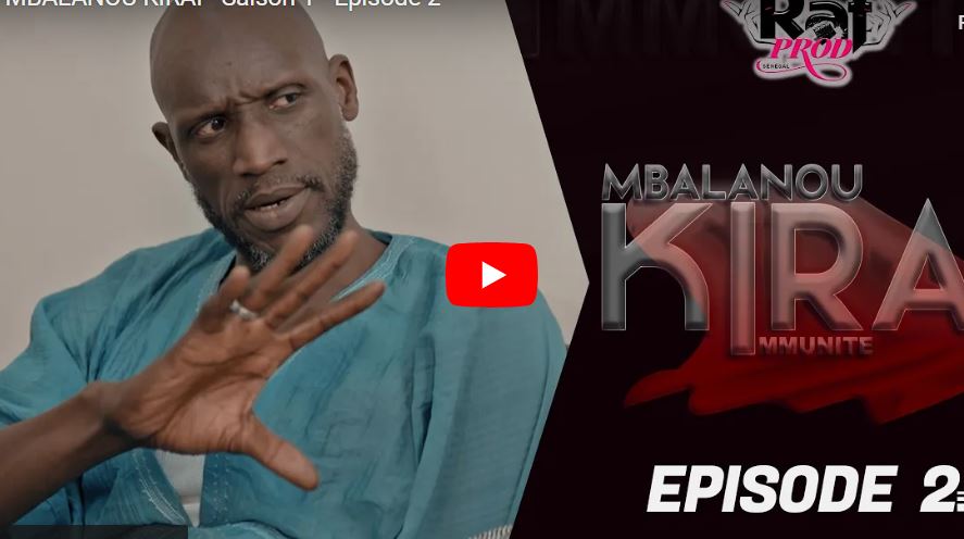 « Mbalanou  Kirai »- Saison 1 – Episode 2(vidéo)