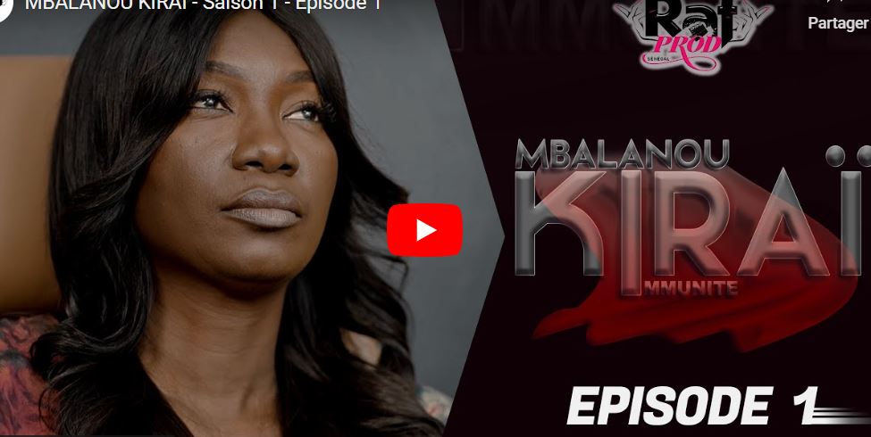 « Mbalanou Kirai »  – Saison 1 – Episode 1 (vidéo)