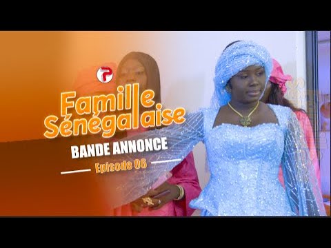 Famille Sénégalaise Saison 3 : Une Nouvelle Bande-Annonce Révélée !