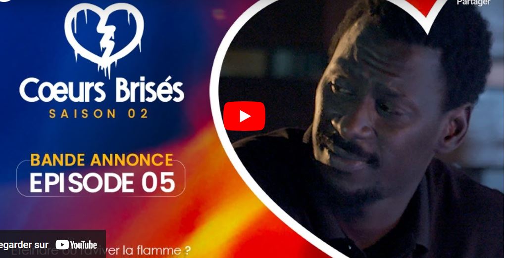 « Coeurs Brisés » – Saison 2 – Episode 5(vidéo)